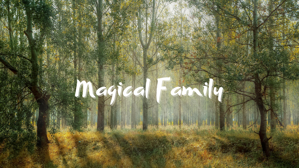 Forest of trees in the background. White text: Magical Family